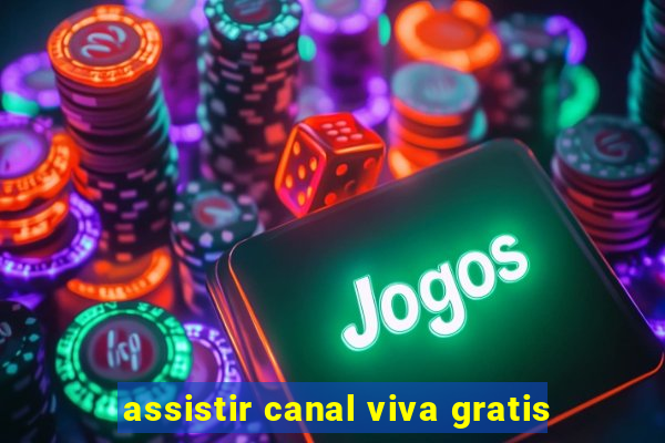 assistir canal viva gratis